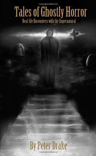 Tales Of Ghostly Horror: Real-Life Encounters With The Supernatural poster