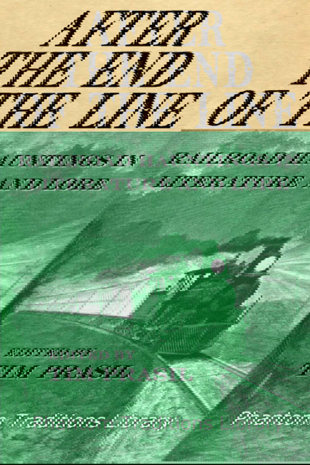 After the End of the Line: Railroad Hauntings in Literature and Lore poster