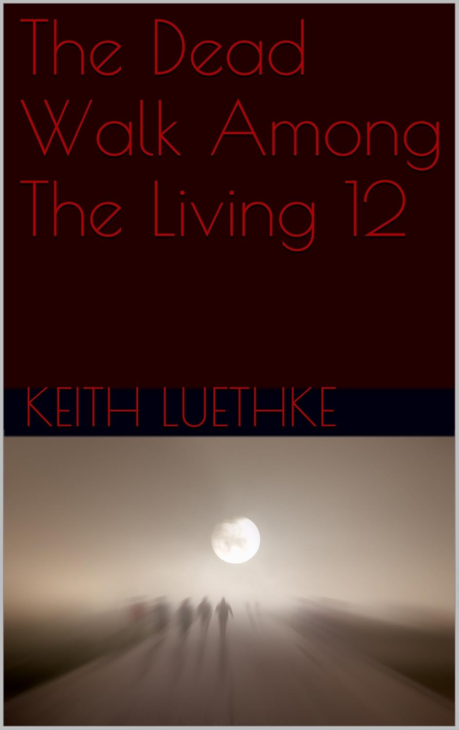 The Dead Walk Among The Living 12 poster