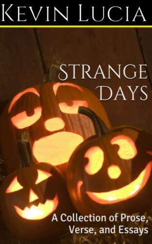 Strange Days: A Collection of Prose, Verse, and Essays poster