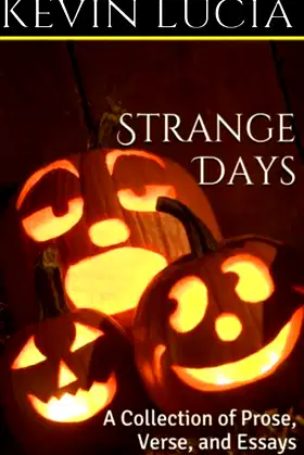 Strange Days: A Collection of Prose, Verse, and Essays poster