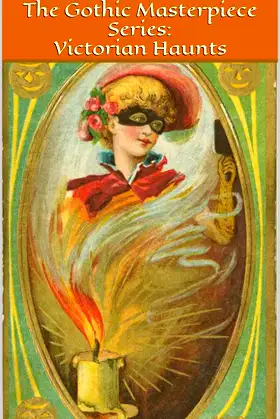 The Gothic Masterpiece Series: Victorian Haunts: Illustrated Edition poster