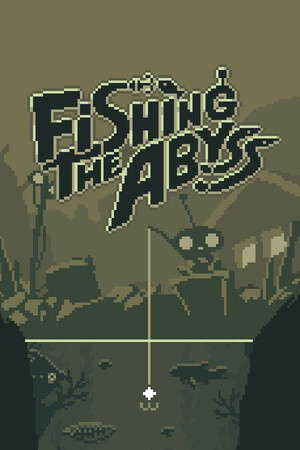 Fishing The Abyss poster