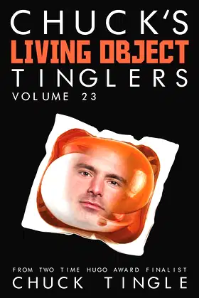 Chuck's Living Object Tinglers: Volume 23 poster