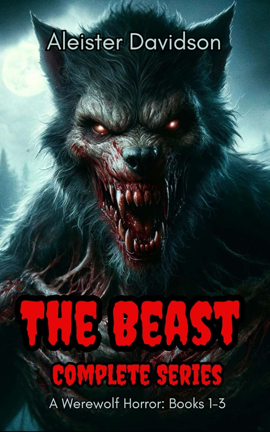 The Beast Complete Series: A Werewolf Horror Books 1-3 poster