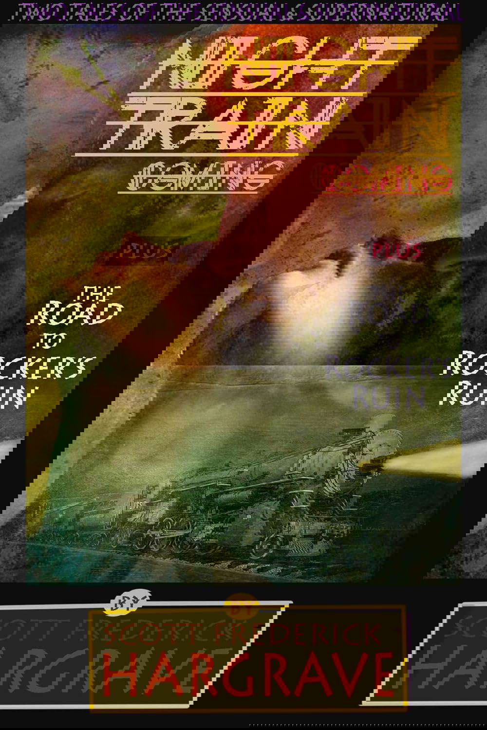 NIGHT TRAIN COMING : ( and story #2 ) The Road To Rocker's Ruin poster