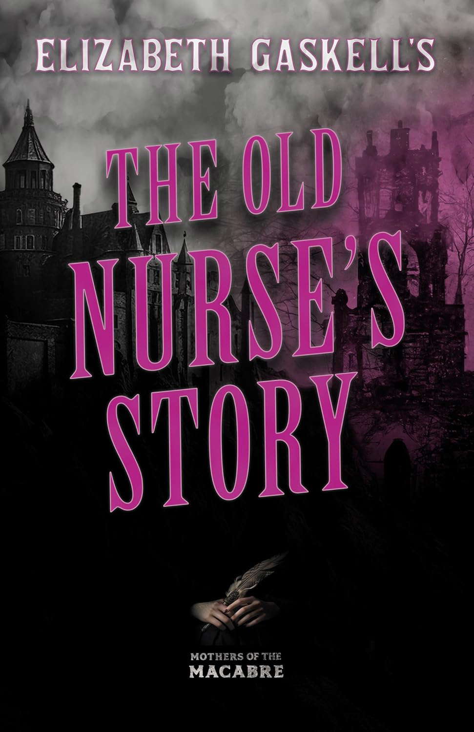 Elizabeth Gaskell's The Old Nurse's Story (Mothers of the Macabre) poster