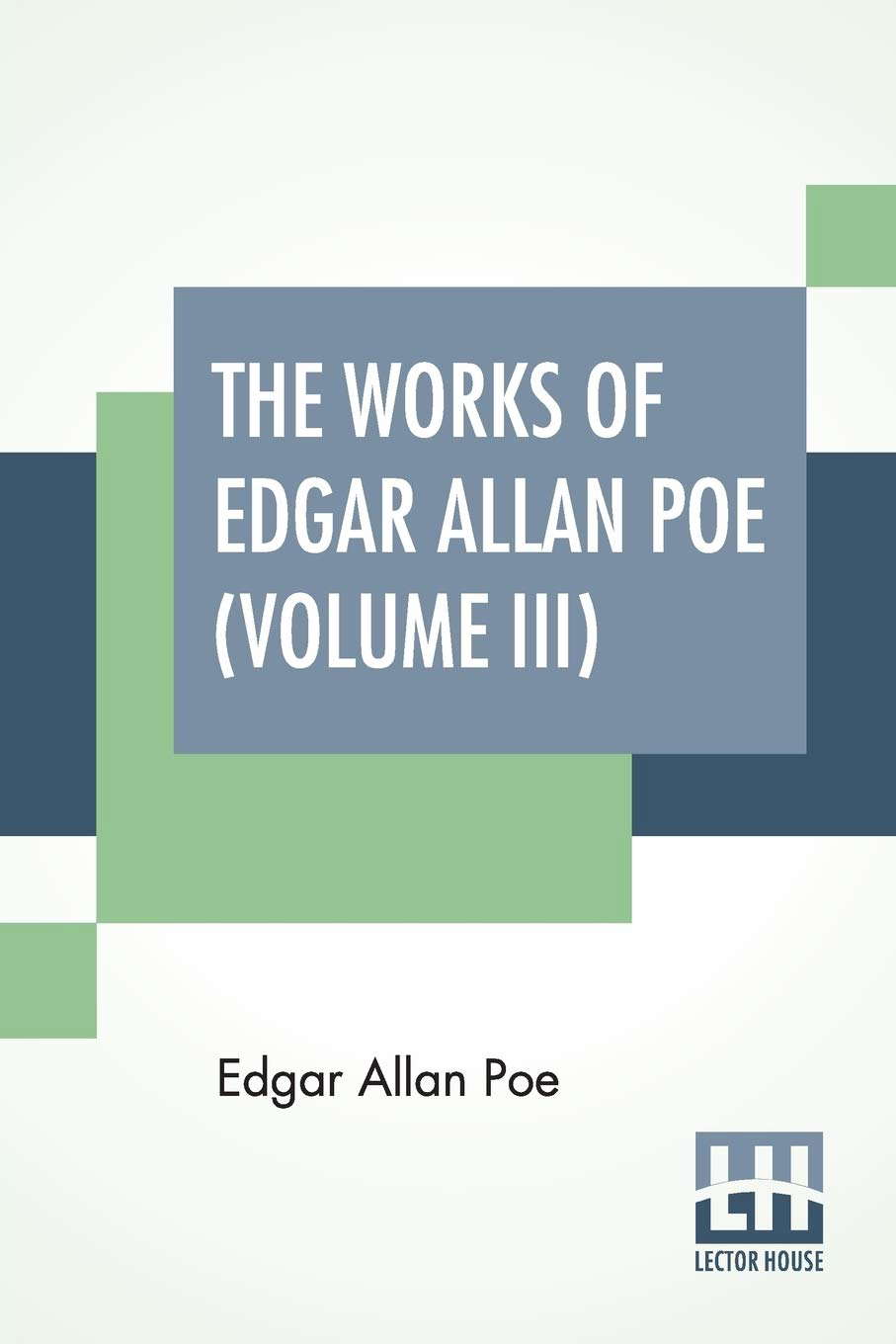 The Works Of Edgar Allan Poe (Volume III): The Raven Edition poster