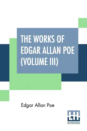 The Works Of Edgar Allan Poe (Volume III): The Raven Edition poster