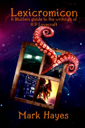 Lexicromicon: A bluffers guide to the writings of H P Lovecraft poster