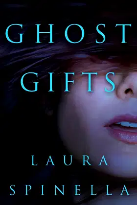 Ghost Gifts (A Ghost Gifts Novel, 1) poster