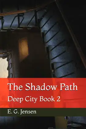 The Shadow Path: Deep City Book 2 poster