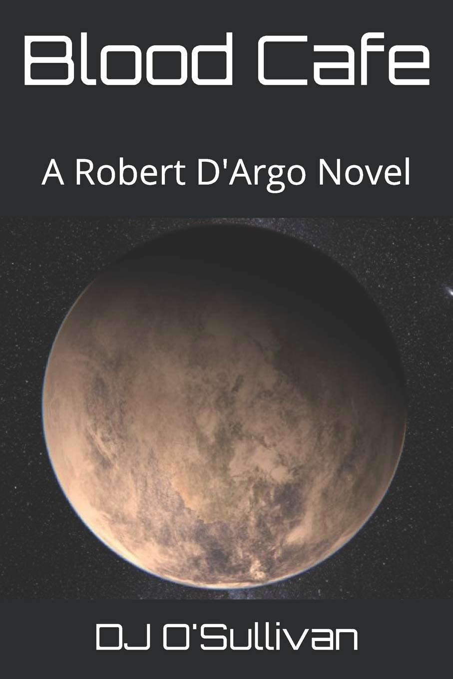 Blood Cafe: A Robert D'Argo Novel (Robert D'Argo Series) poster