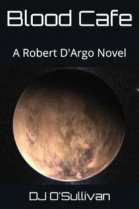 Blood Cafe: A Robert D'Argo Novel (Robert D'Argo Series) poster