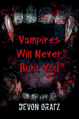 Vampires Will Never Hurt You poster