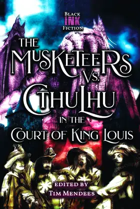 The Musketeers vs. Cthulhu in the Court of King Louis poster