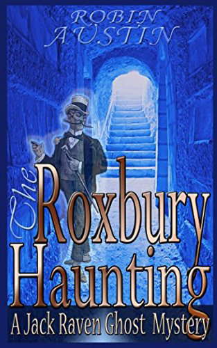 The Roxbury Haunting (Jack Raven Ghost Mystery) poster
