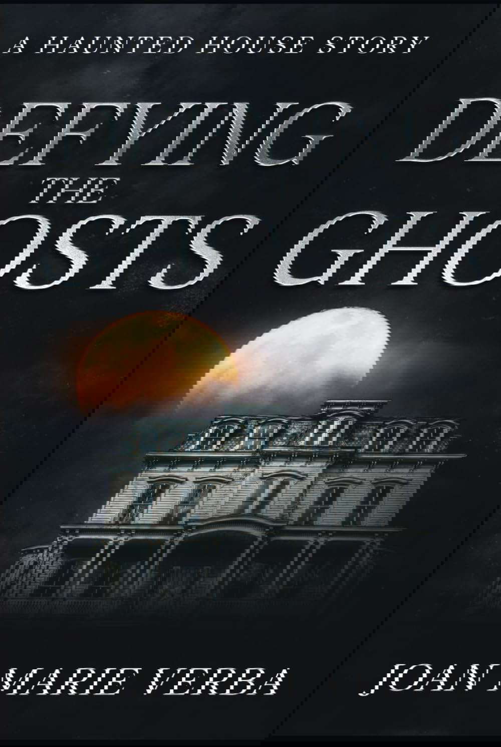 Defying the Ghosts: A Haunted House Story poster