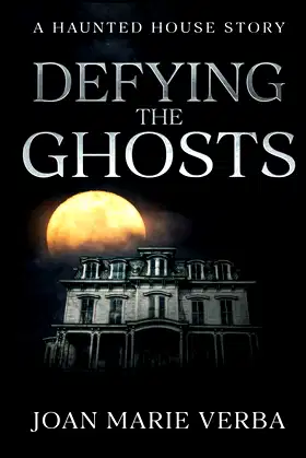 Defying the Ghosts: A Haunted House Story poster