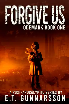 Forgive Us: Post Apocalyptic Survival Thriller (The Odemark Series) poster