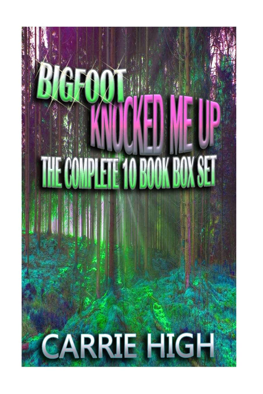Bigfoot Knocked Me Up - 10 Book Set (Hucow / Pregnancy / Huge Size Erotica) poster