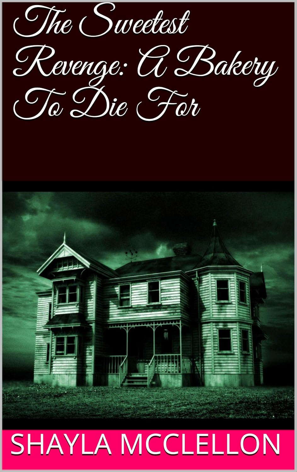 The Sweetest Revenge: A Bakery To Die For poster