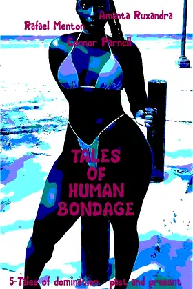 TALES OF HUMAN BONDAGE: 5-Tales of domination – past and present poster