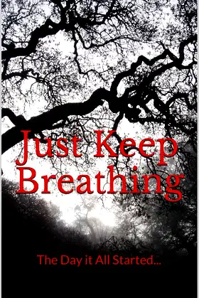 Just Keep Breathing: The Day it All Started... poster