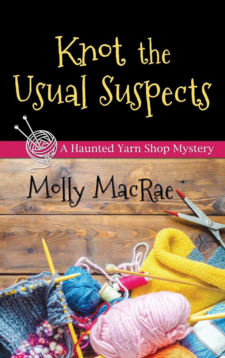 Knot the Usual Suspects (A Haunted Yarn Shop Mystery) poster