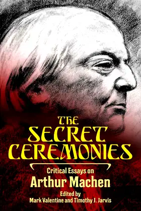 The Secret Ceremonies: Critical Essays on Arthur Machen poster