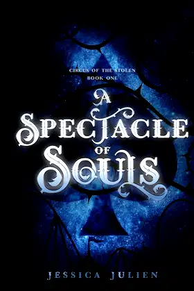 A Spectacle of Souls (Circus of the Stolen) poster