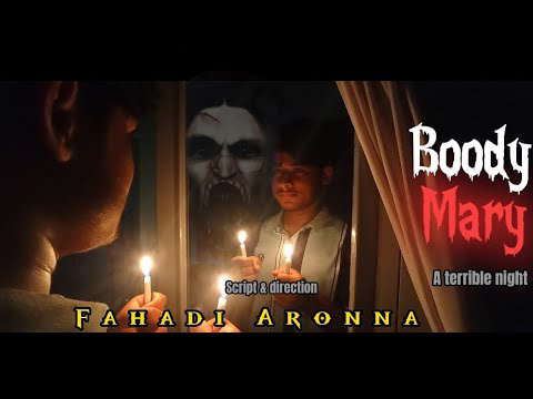 Bloody Mary|A Terrible Night|Ara Bi|Fahadi Aronna|#2023|A Short Ghost Film