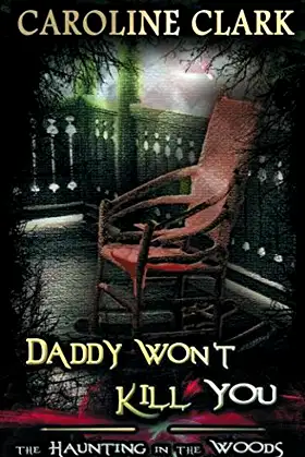Daddy Won't Kill You: The Haunting in the Woods poster