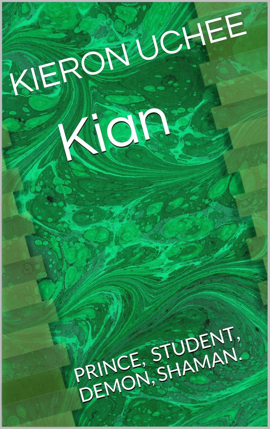 Kian: PRINCE, STUDENT, DEMON, SHAMAN. poster