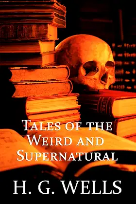 H. G. Wells: Tales of the Weird and Supernatural poster