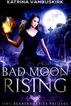 Bad Moon Rising: Paranormal Horror with Owls (The Owl-Bearers) poster