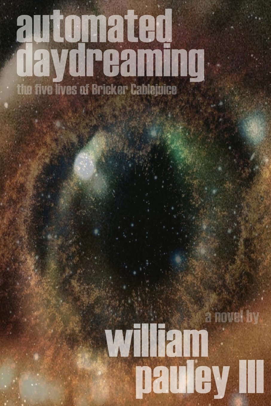 Automated Daydreaming: The Five Lives of Bricker Cablejuice poster