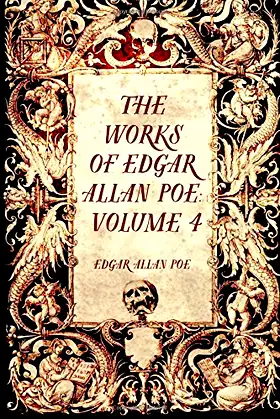 The Works of Edgar Allan Poe: Volume 4 poster