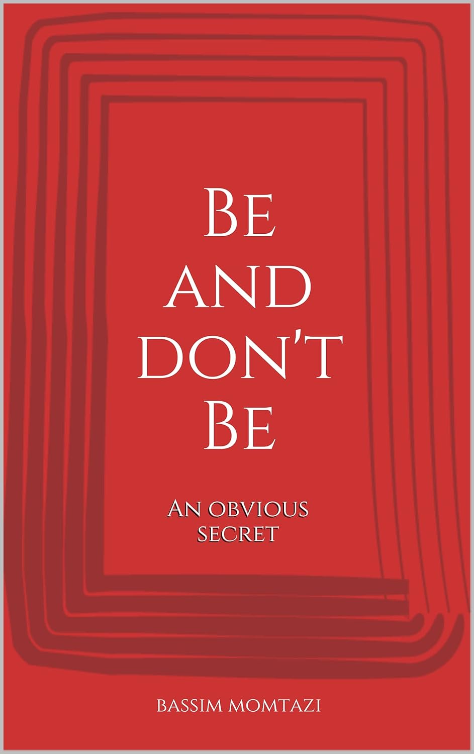 Be and don't Be: An obvious secret poster