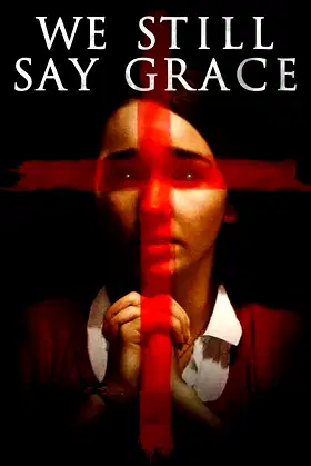 We Still Say Grace poster