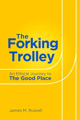 Forking Trolley: An Ethical Journey to The Good Place poster