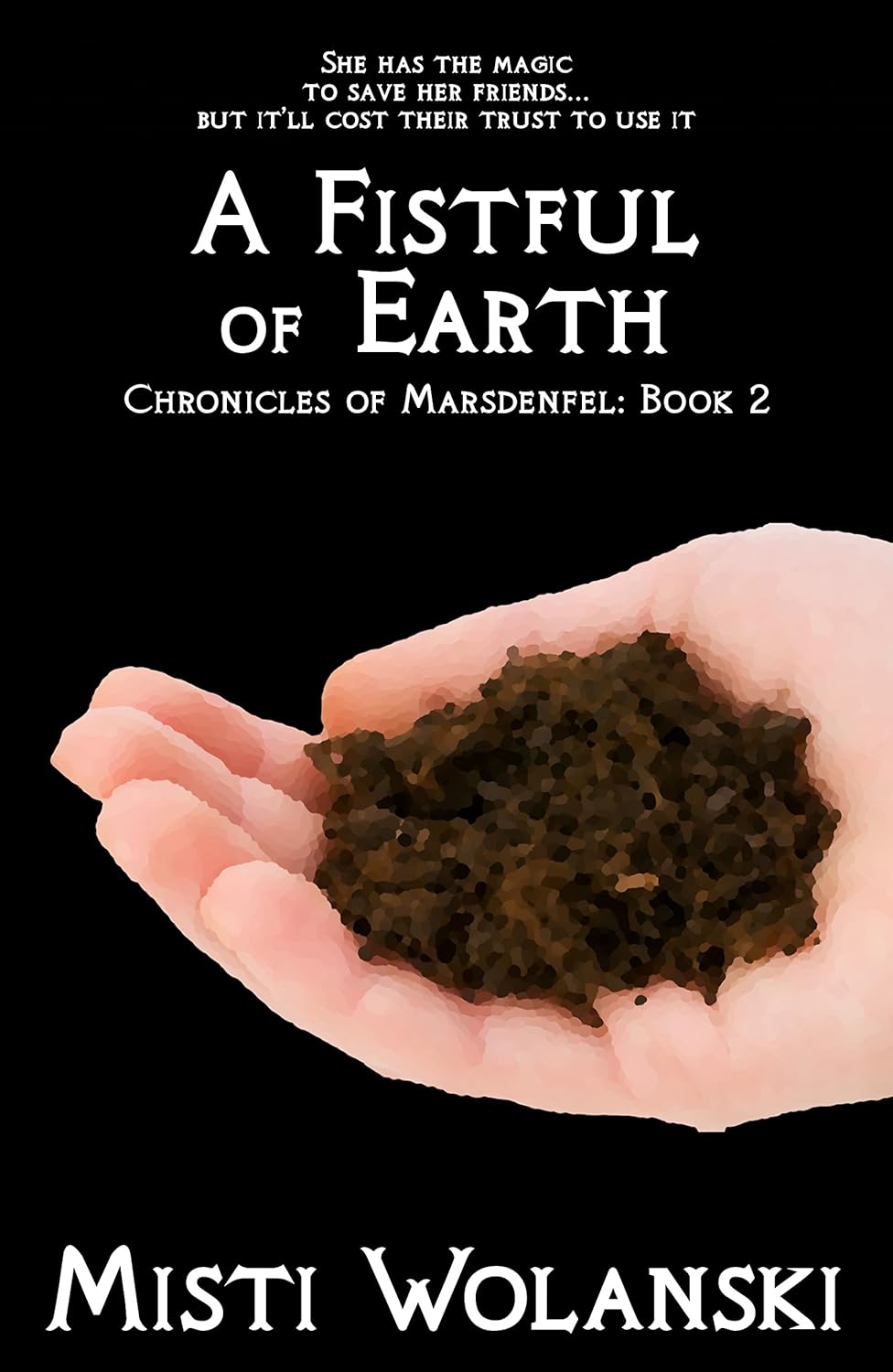 A Fistful of Earth (Chronicles of Marsdenfel Book 2) poster