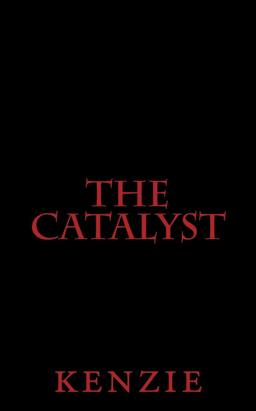 The Catalyst (Kenzie's Stories) poster