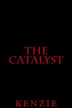 The Catalyst (Kenzie's Stories) poster