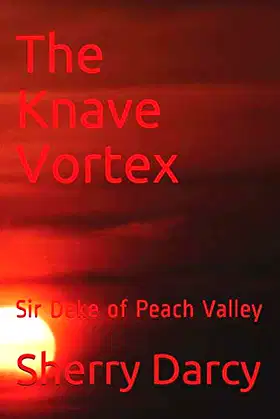 The Knave Vortex: Sir Deke of Peach Valley (Knights of a Magdalene) poster