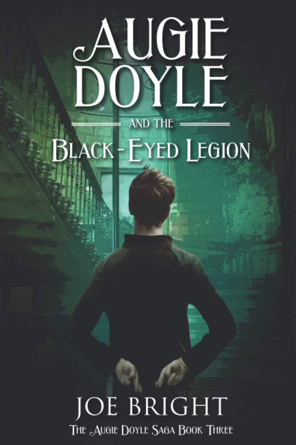 Augie Doyle and the Black-Eyed Legion (The Augie Doyle Saga) poster