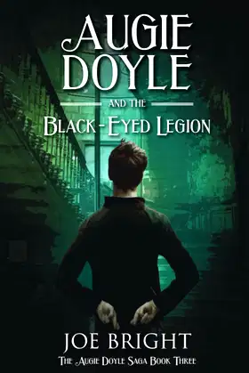 Augie Doyle and the Black-Eyed Legion (The Augie Doyle Saga) poster