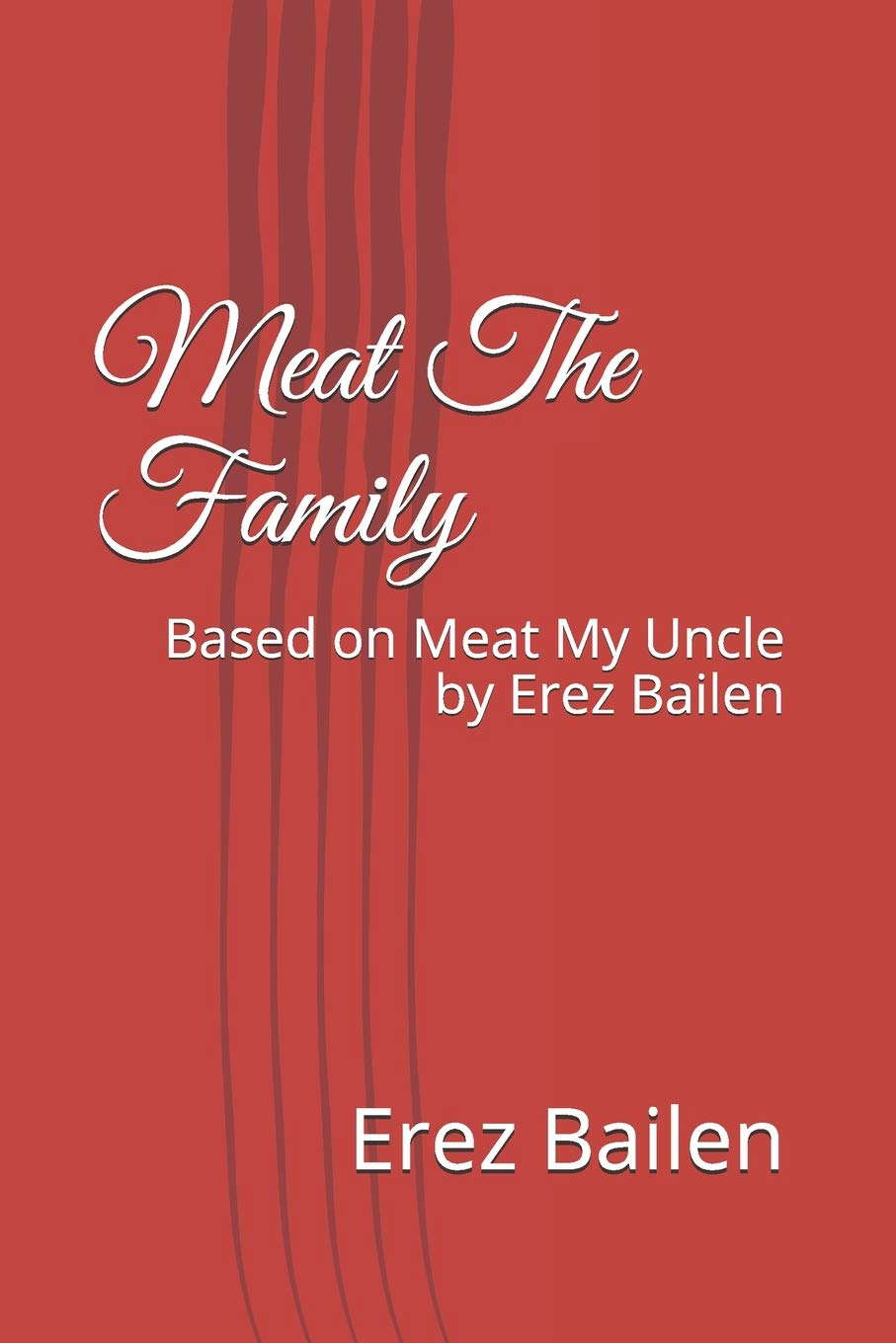 Meat The Family: Based on Meat My Uncle by Erez Bailen poster