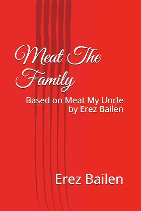 Meat The Family: Based on Meat My Uncle by Erez Bailen poster