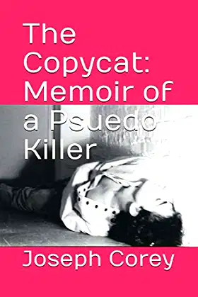 The Copycat: Memoir of a Psuedo Killer poster